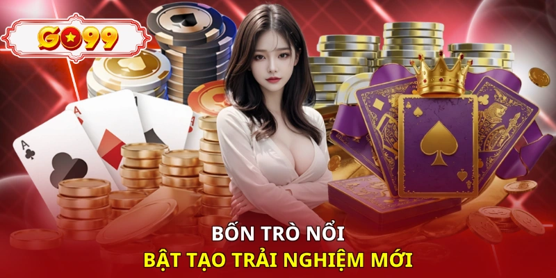 Bốn trò nổi bật tạo trải nghiệm mới