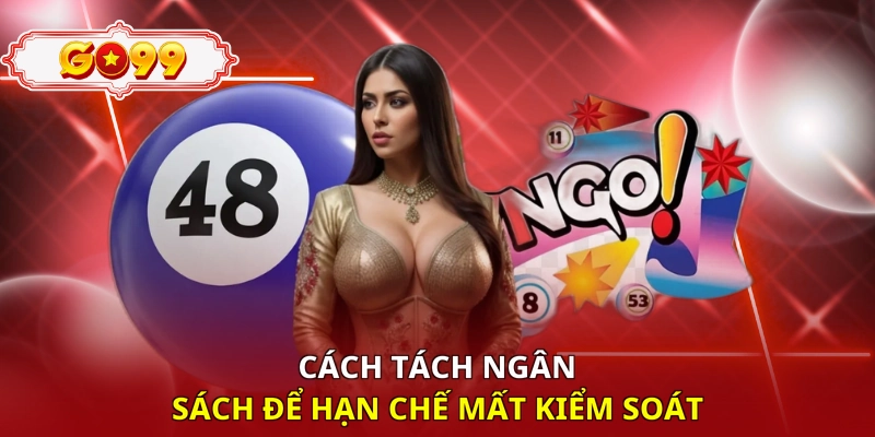 Cách tách ngân sách để hạn chế mất kiểm soát